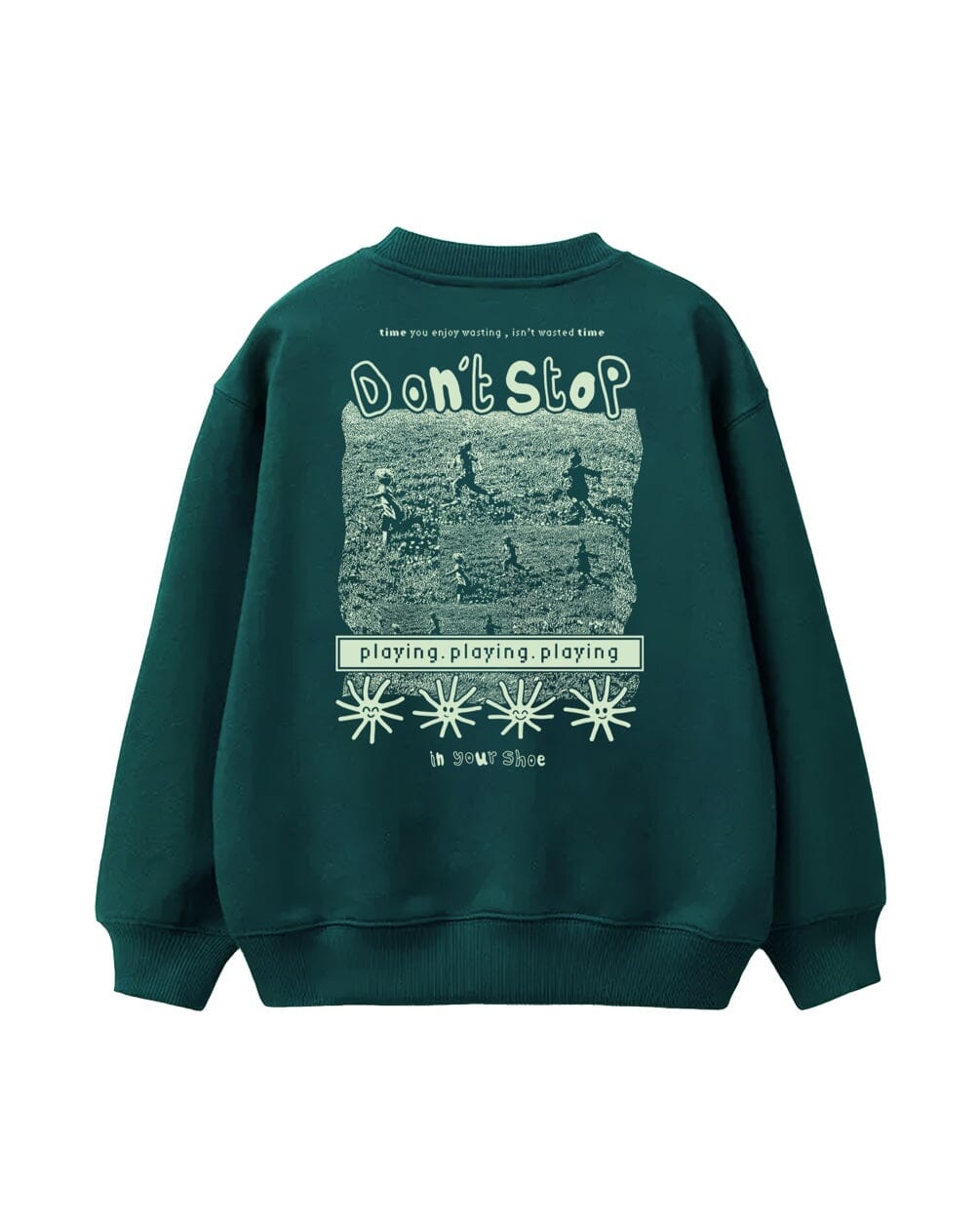 Don't Stop Playing Oversized Kids Crewneck Kids Crewnecks IN YOUR SHOE 4-5 