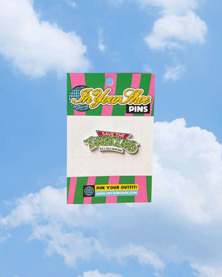 Save The Turtles Pin Pins IN YOUR SHOE 